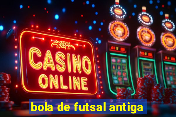 bola de futsal antiga